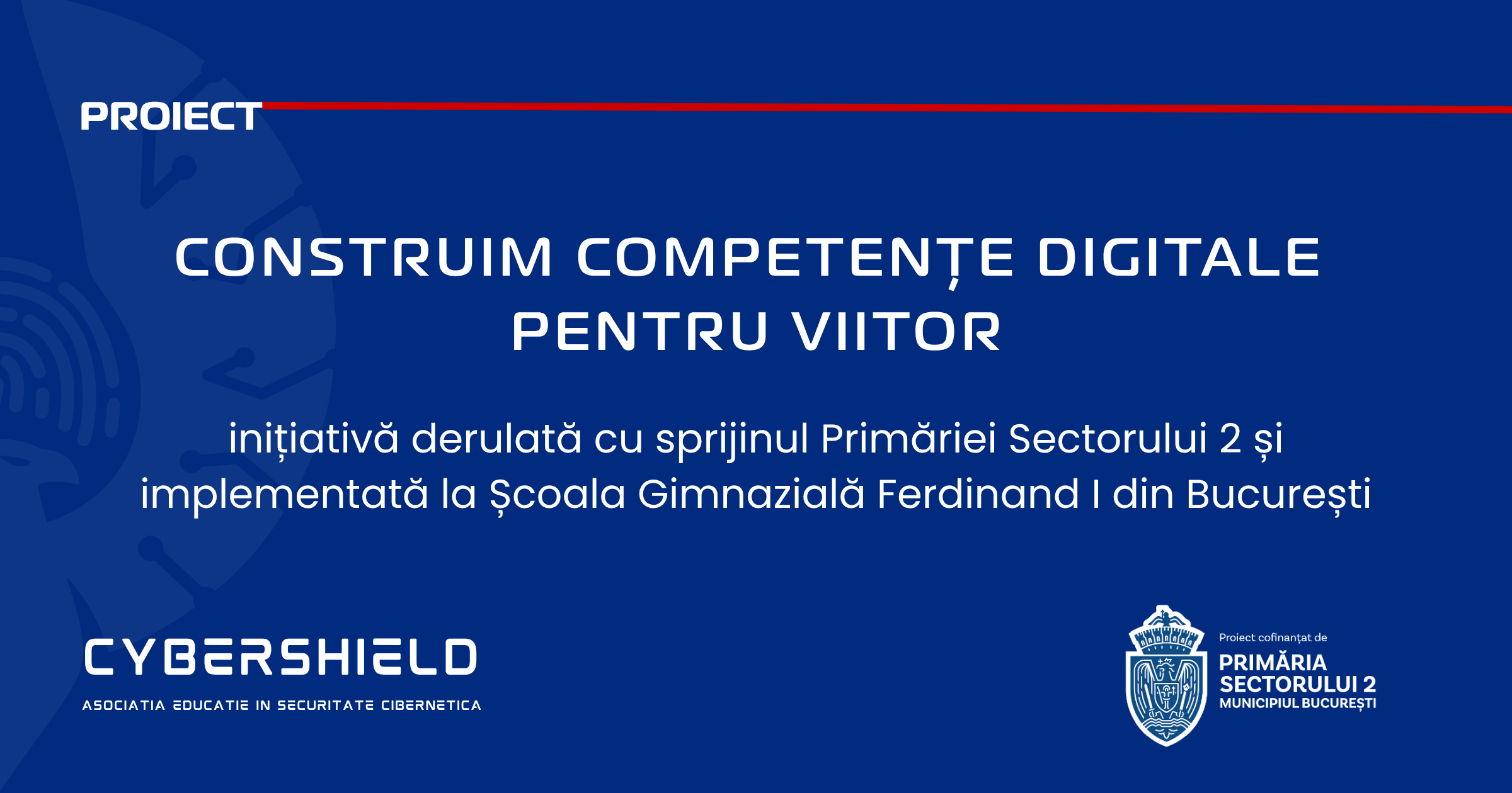 Proiectul CyberShield® „Construim competențe digitale pentru viitor” implementat la Școala Gimnazială Ferdinand I